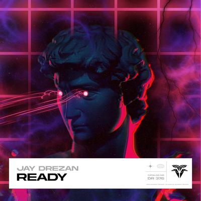 Ready (Original Mix) By Jay Drezan's cover