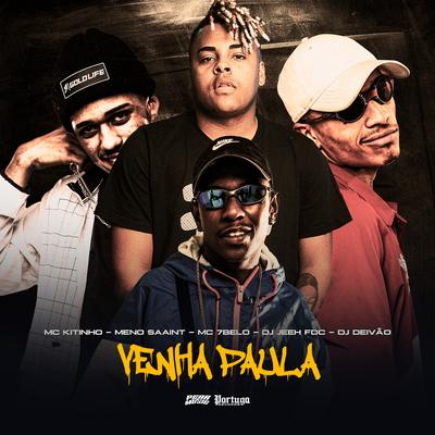 Venha Paula By DJ Jeeh FDC, Mc Kitinho, Meno Saaint's cover