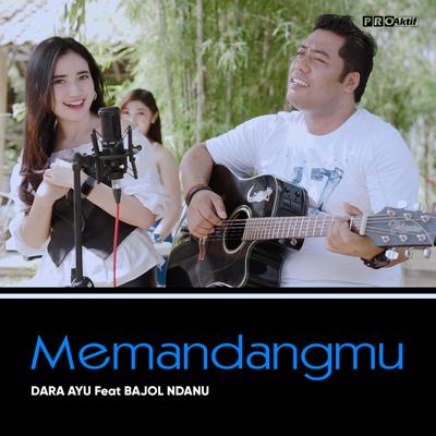 Memandangmu By Dara Ayu, Bajol Ndanu's cover