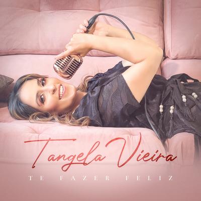 Te Fazer Feliz By Tângela Vieira's cover
