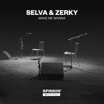 Make Me Wanna (Acoustic Version) By Selva, Zerky's cover