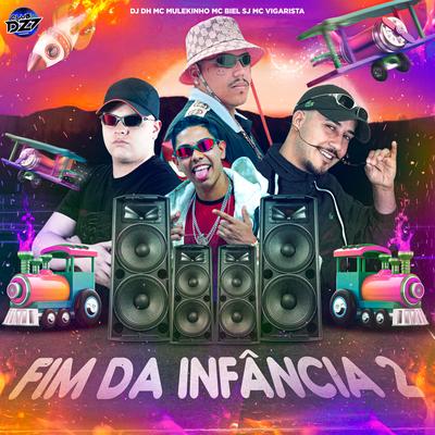 FIM DA INFÂNCIA 2 By mc mulekinho, Mc Vigarista, DJ DH, MC Biel SJ, CLUB DA DZ7's cover