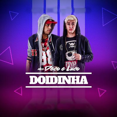Doidinha By MCs Deco e Luco, DJ Cassula's cover