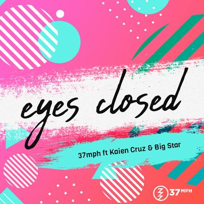 Eyes Closed (feat. Big Star and Kaien Cruz)'s cover