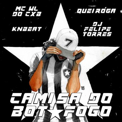 Camisa do Botafogo (Tá Loko) By Mc WL do CXB, Queiroga's cover