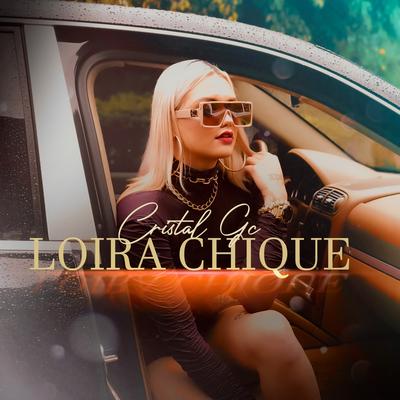 Loira Chique By Cristal GC, WZ MC's cover