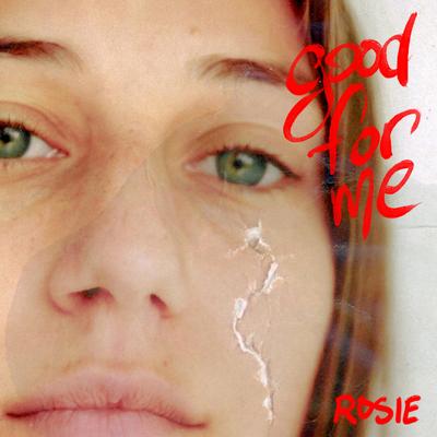 Good For Me By ROSIE's cover