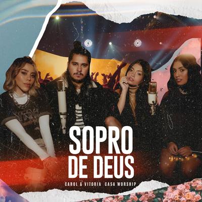 Sopro de Deus By Carol & Vitoria, Casa Worship's cover