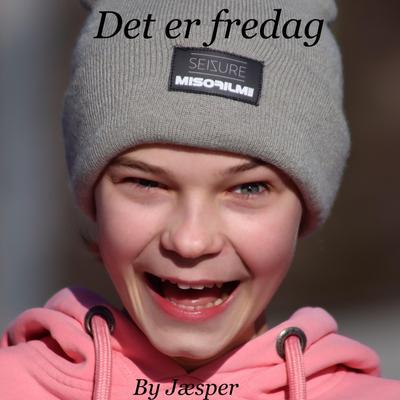 Det er fredag By Jæsper, ingrid martiniussen's cover