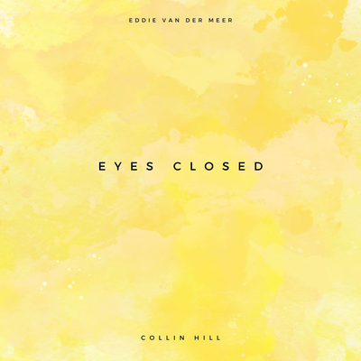 Eyes Closed (Acoustic Instrumental) By Collin Hill, Eddie van der Meer's cover