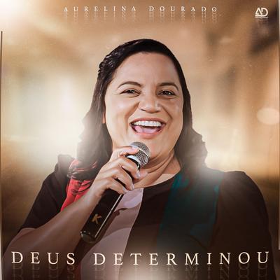 Deus Determinou By Aurelina Dourado's cover