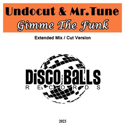Gimme The Funk (Extended Mix) By Undocut, Mr.Tune's cover