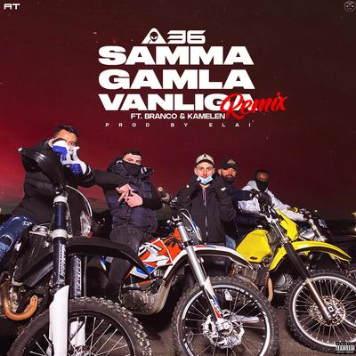 Samma gamla vanliga (feat. Branco & Kamelen) [Remix] By A36, Branco, Kamelen's cover