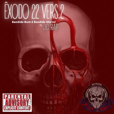 Êxodo 22 Vers. 2 (Bandido Bom É Bandido Morto) By Stive Rap Policial, JC Rap's cover