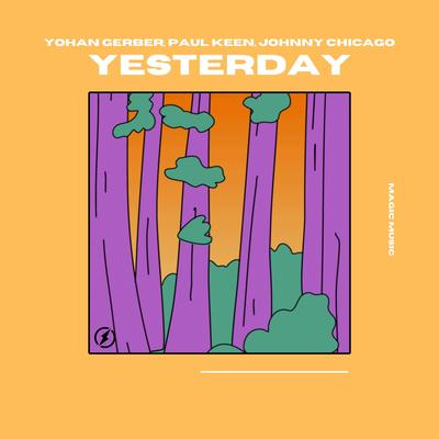 Yesterday By Johnny Chicago, Paul Keen, Yohan Gerber's cover