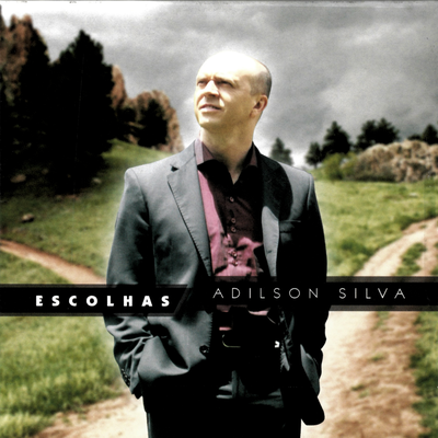 Escolhas By Adilson Silva's cover