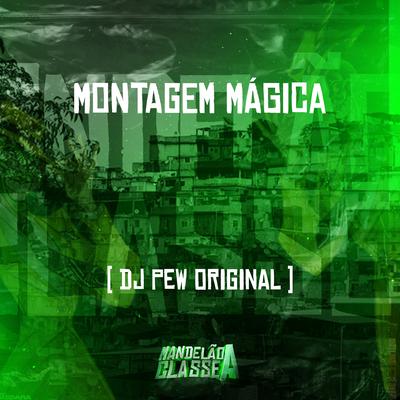 Montagem Mágica By DJ Pew Original's cover