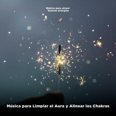 Música para Limpiar el Aura y Alinear los Chakras Mientras Duermes's cover