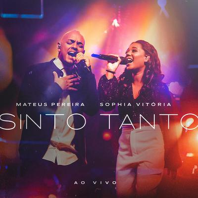 Sinto Tanto (Ao Vivo) By Mateus Pereira, Sophia Vitória's cover