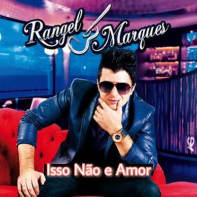 Isso Não e Amor (Ao Vivo) By Rangel Marques's cover