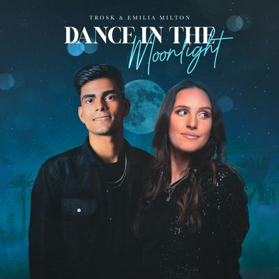 Dance in the Moonlight By Trosk, Emilia Milton's cover