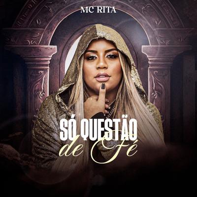Só Questão de Fé By MC Rita, DJ RD's cover