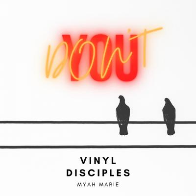 Don't You (feat. Myah Marie) By Vinyl Disciples, Myah Marie's cover