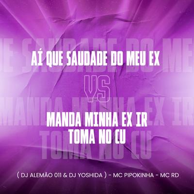 Aí Que Saudade do Meu Ex Vs Manda Minha Ex Ir Toma no Cu's cover