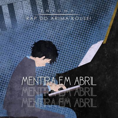 Rap do Arima Kousei: Mentira em Abril By Enygma Rapper's cover