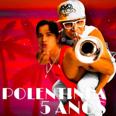 Polentinha 5 Anos's cover