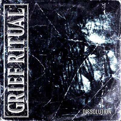 Dissolution By Grief Ritual's cover