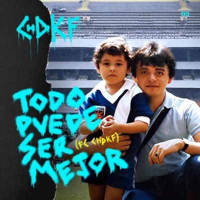 Todo Puede Ser Mejor (Fc Chdkf)'s cover