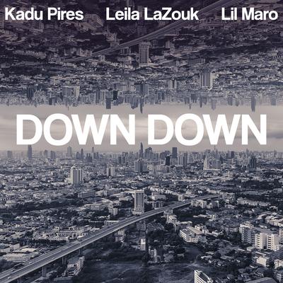 Down Down By Kadu Pires, LaZouk, LIL Maro's cover