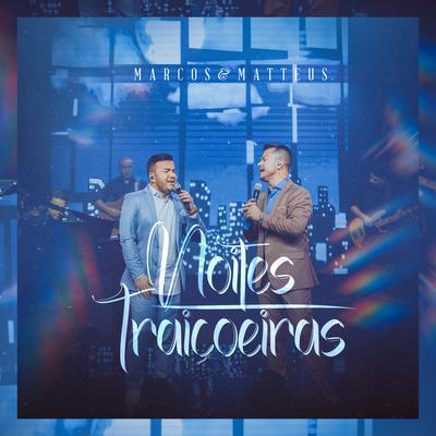 Noites Traiçoeiras By Marcos e Matteus's cover