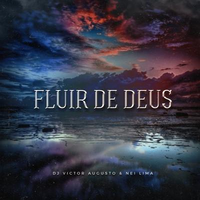 Fluir de Deus By DJ Victor Augusto, Nei Lima's cover