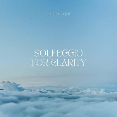 639 Hz - Solfeggio For Clarity By Theta Aum's cover