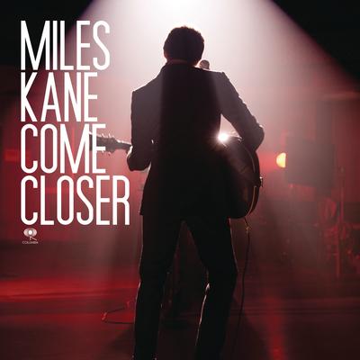 Come Closer By Miles Kane's cover