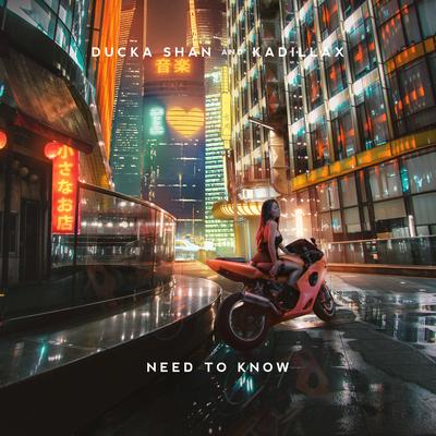 Need to Know By Ducka Shan, Kadillax's cover