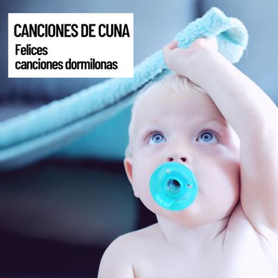 Sonidos Relajantes Canciones de cuna: felices canciones dormilonas's cover