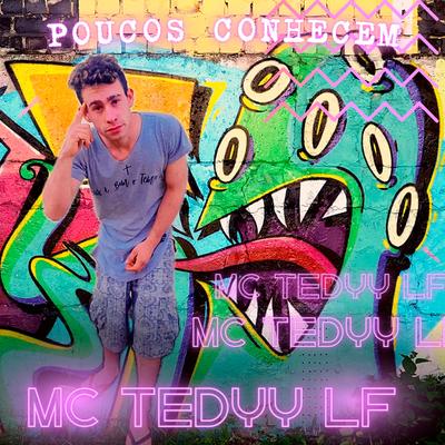 Poucos Conhecem By Mc tedyy lf's cover