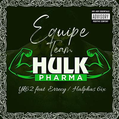 Equipe Team Hulkpharma By yk62, Errecy, Halphas 6ix's cover