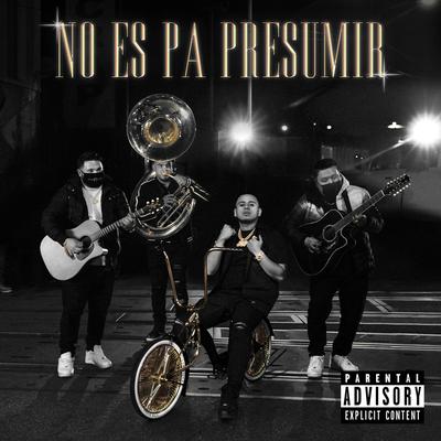 No Es Pa Presumir By Fuerza Regida's cover