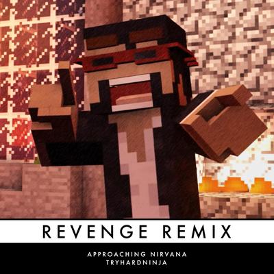 Revenge (Remix) By Tryhardninja, Approaching Nirvana's cover