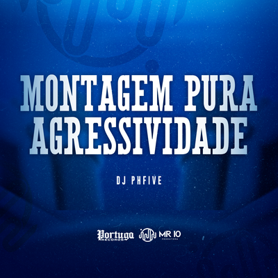 Montagem Pura Agressividade By Dj PHFive's cover