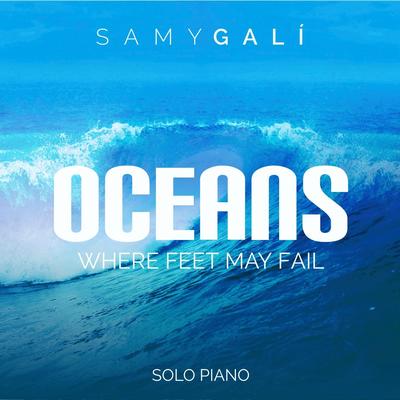 Oceans (Where Feet May Fail) By Samy Galí's cover