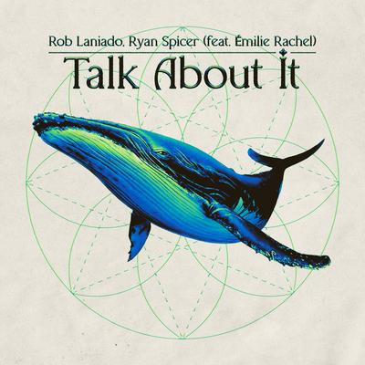 Talk About It (feat. Émilie Rachel) By Rob Laniado, Ryan Spicer, Émilie Rachel's cover