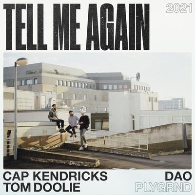 Tell Me Again By DAO, Tom Doolie, Cap Kendricks's cover