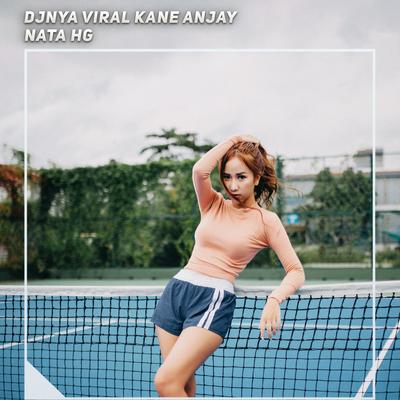 Djnya Viral Kane Anjay By Nata HG's cover