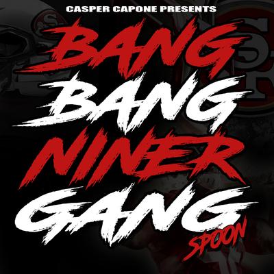 Bang Bang Niner Gang's cover