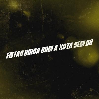 Então Quica Com A Xota Sem Dó By DJ Ph De Vila Velha's cover